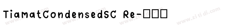 TiamatCondensedSC Re字体转换